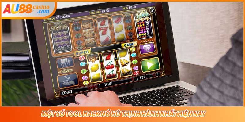 Một số tool hack nổ hũ thịnh hành nhất hiện nay